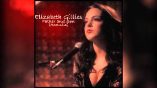 Elizabeth Gillies  quotFather amp Son Acousticquot  Download [upl. by Hortensia]