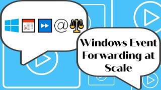 Windows Event Forwarding at Scale [upl. by Aiciram]