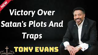 Victory Over Satans Plots And Traps  Tony Evans 2024 [upl. by Edmead]