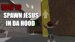 HOW TO SPAWN JESUS IN DA HOOD [upl. by Junius344]