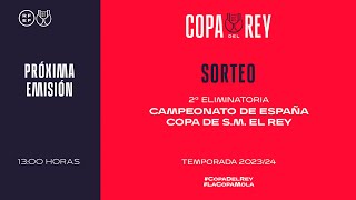 🚨DIRECTO🚨 Sorteo Campeonato de España Copa de SM El Rey Temporada 20232024  🔴 RFEF [upl. by Siuqaj673]