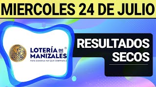 Resultado SECOS Lotería de MANIZALES del Miércoles 24 de Julio de 2024 SECOS 😱💰🚨 [upl. by Amaral]