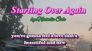 Starting Over Againlyrics byNatalie Cole Ctto [upl. by Odlaniger746]