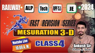 FAST REVISION SERIES  CLASS4 MESURATION 3D  ALP Tech RPF SI JE  By Ankush Sir [upl. by Ettenauq]