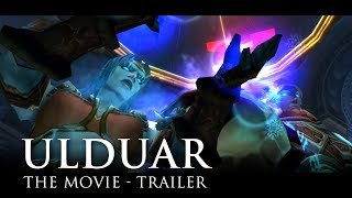 Ulduar The Movie  Trailer WoW Lore Video [upl. by Maon]