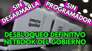 DESBLOQUEO DEFINITIVO NETBOOK DEL GOBIERNO  TODAS LAS VERSIONES  JUANA MANSO [upl. by Anitsim]