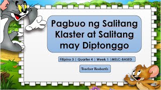 Filipino 3  Quarter 4  Week 1  MELCBASED  Pagbuo ng Salitang Klaster at Salitang may Diptonggo [upl. by Ennobe]