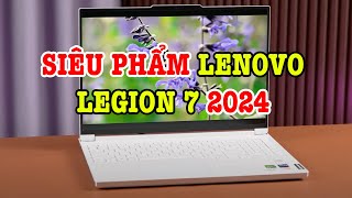 Đánh giá Lenovo Legion 7 2024  SIÊU PHẨM ĐÂY CHỨ ĐÂU [upl. by Audris]