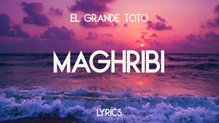 ElGrandeToto  Maghribi Lyrics 4K [upl. by Amero685]