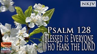 Psalm 128 Song NKJV quotBlessed is Everyone Who Fears the LORDquot Arianne Tiew [upl. by Tessler]