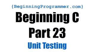 Beginning C  Part 23 Unit Testing a Permutation [upl. by Conte833]