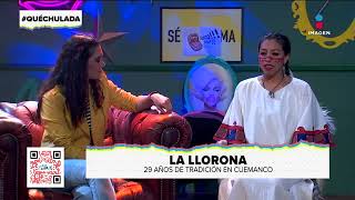 Nos visita el elenco de La Llorona espectáculo en Cuemanco  Qué Chulada [upl. by Hutt]