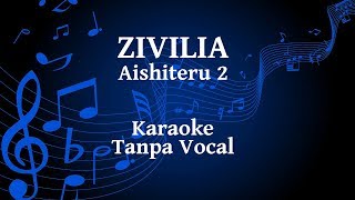 Zivilia  Aishiteru 2 Karaoke [upl. by Enimrej975]