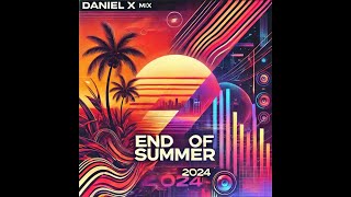 Daniel X  End Of Summer 2024 Dj Mix [upl. by Eila886]