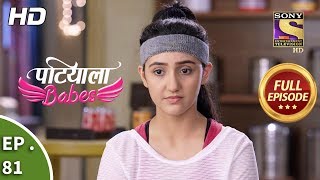 Patiala Babes  Ep 81  Full Episode  19th March 2019 [upl. by Nrehtac897]