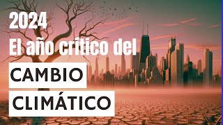 2024 año crítico del cambio climático [upl. by Phi]