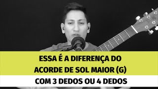 Essa é a diferença do acorde de sol maior G com 3 dedos ou 4 dedos [upl. by Aryas21]