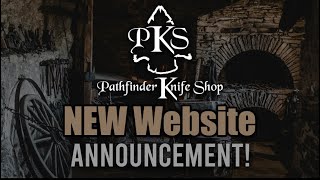 New Knife Website Pathfinder Knife Shop opening a Knife and Tool only Web site [upl. by Hagerman261]