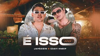 É ISSO  Japãozin e DaviKneipDJ CLIPE OFICIAL [upl. by Mota]