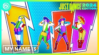 Just Dance 2024 Edition  My Name Is by D Billions [upl. by Hafeetal734]