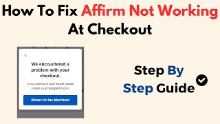 How To Fix Affirm Not Working At Checkout [upl. by Wilone]