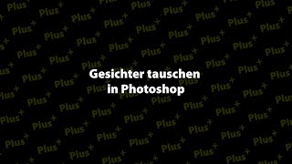 Gesichter tauschen in Photoshop  Inhalt [upl. by Batha7]