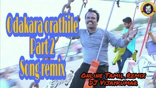 Odakara orathile part 2 song remix  TamilRemixsong  Anthony  by onlinetamilremix Dj Vijaykumar [upl. by Surtemed]