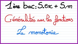 1ère bac Sex et Sm Généralités sur les fonctions  La monotonie fonction croissantedécroissante [upl. by Narbig]