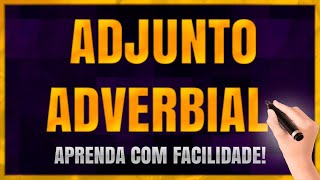 Adjunto Adverbial O que é Adjunto Adverbial Aprenda Passo a Passo com Exemplos [upl. by Juta]