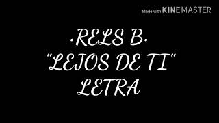 RELS B  quotLEJOS DE TIquot LETRA [upl. by Raddie]