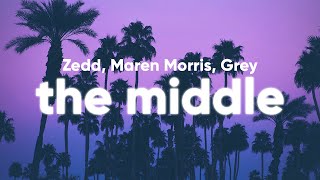 Zedd Maren Morris Grey  The Middle Lyrics [upl. by Imik]