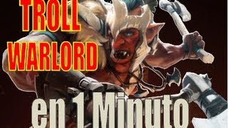 Troll Warlord en 1 Minuto Guia Dota 2 [upl. by Gabbie]