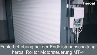 Fehlerbehebung bei der Endleistenabschaltung  heroal Rolltor Motorsteuerung MT4  heroal Services [upl. by Nylitsirk303]