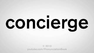 How To Pronounce Concierge [upl. by Eenoj235]