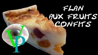 Flan pâtissier aux fruits confits [upl. by Dillie]