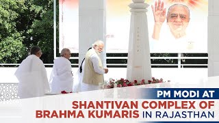 PM Modi at Shantivan Complex of Brahma Kumaris in Rajasthan [upl. by Rieger]