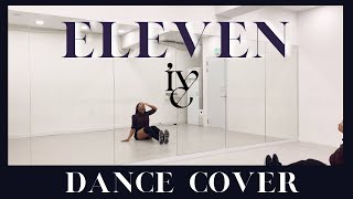 IVE ‘ELEVEN’  DANCE COVER [upl. by Eivlys]