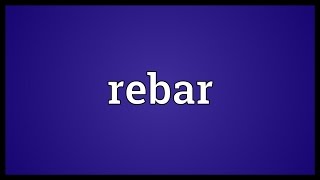 Rebar Meaning [upl. by Lukash]