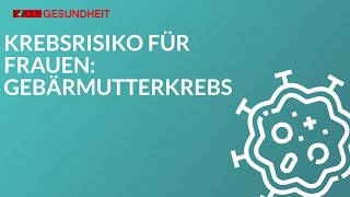 Gebärmutterkrebs  Krebsrisiko für Frauen [upl. by Ativet]