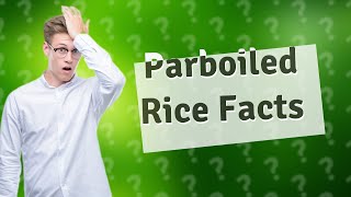 Is parboiled rice high in cholesterol [upl. by Garihc]