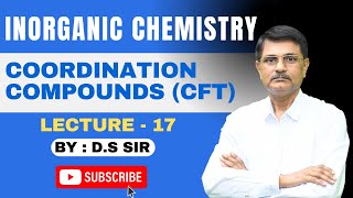 Coordination Compounds  Lecture17  Inorganic Chemistry  DSSir [upl. by Nilecoj]