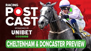 Cheltenham amp Doncaster Preview  Horse Racing Tips  Racing Postcast sponsored by Unibet [upl. by Ollie]