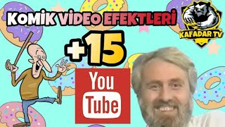 YOUTUBERLAR İÇİN 15 KOMİK VİDEO EFEKTLERİ [upl. by Nahtanaj]