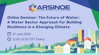 Live now ARSINOE 7 Online Seminar The future of Water [upl. by Navoj]