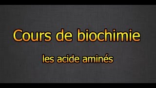 Biochimie cours  Les acides aminés [upl. by Layne]