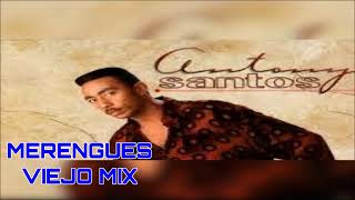 ANTHONY SANTOS MERENGUES VIEJO MIX [upl. by Milas]