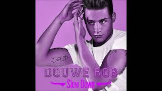 2016 Douwe Bob  Slow Down [upl. by Kela]