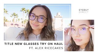 New Glasses Try On Haul  EyeBuyDirect x Alexis Ricecakes [upl. by Brendis]