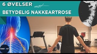 6 Øvelser mot Betydelig Nakkeartrose [upl. by Zeidman]