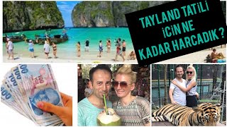 TAYLAND TATİLİ İÇİN NE KADAR HARCADIK NELER YAPTIK [upl. by Weinhardt]